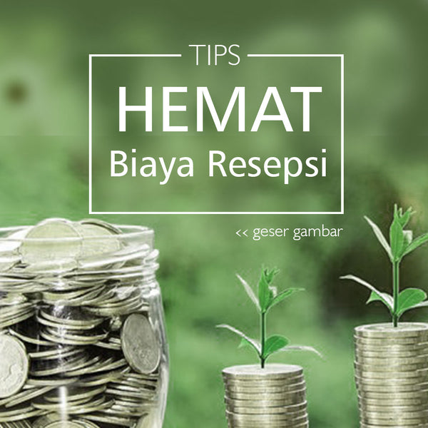 TIPS MENGHEMAT BIAYA RESEPSI PERNIKAHAN.